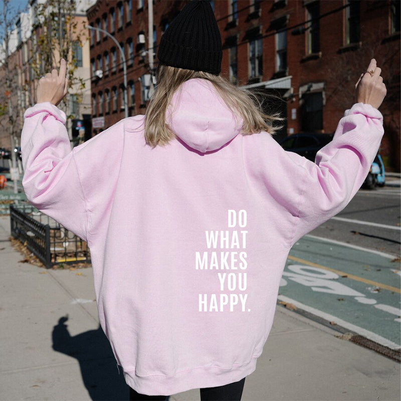 Do What Makes You Happy Printed Loose Sporty Hoodie