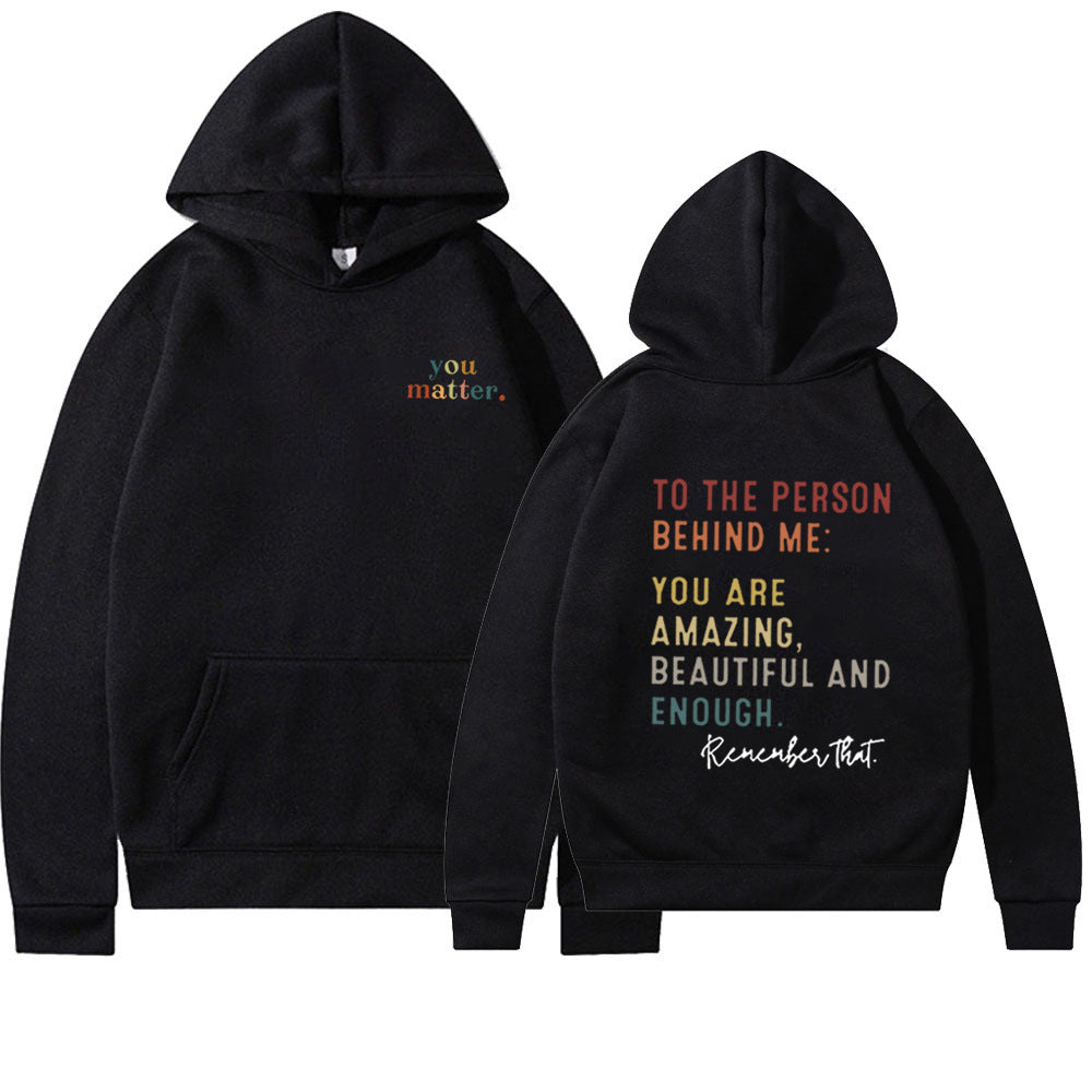 You Matter To The Person Printed Casual Hoodie