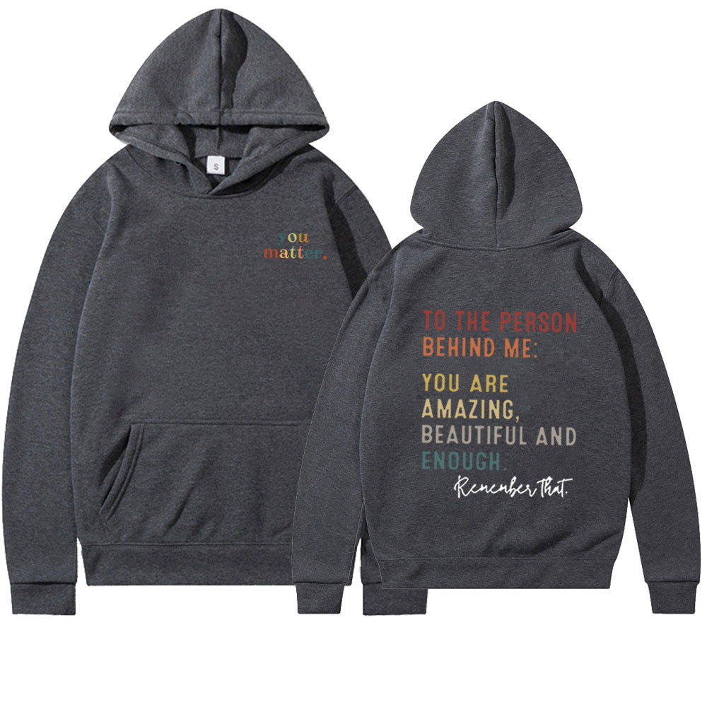 You Matter To The Person Printed Casual Hoodie