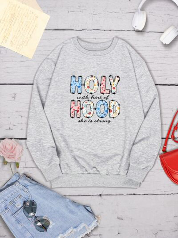 HOLY WITH HINT OF HOOD SHE IS STRONG Printed Sweatshirt