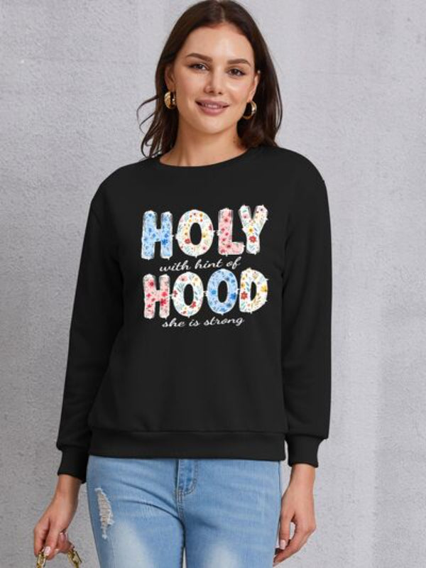 HOLY WITH HINT OF HOOD SHE IS STRONG Printed Sweatshirt