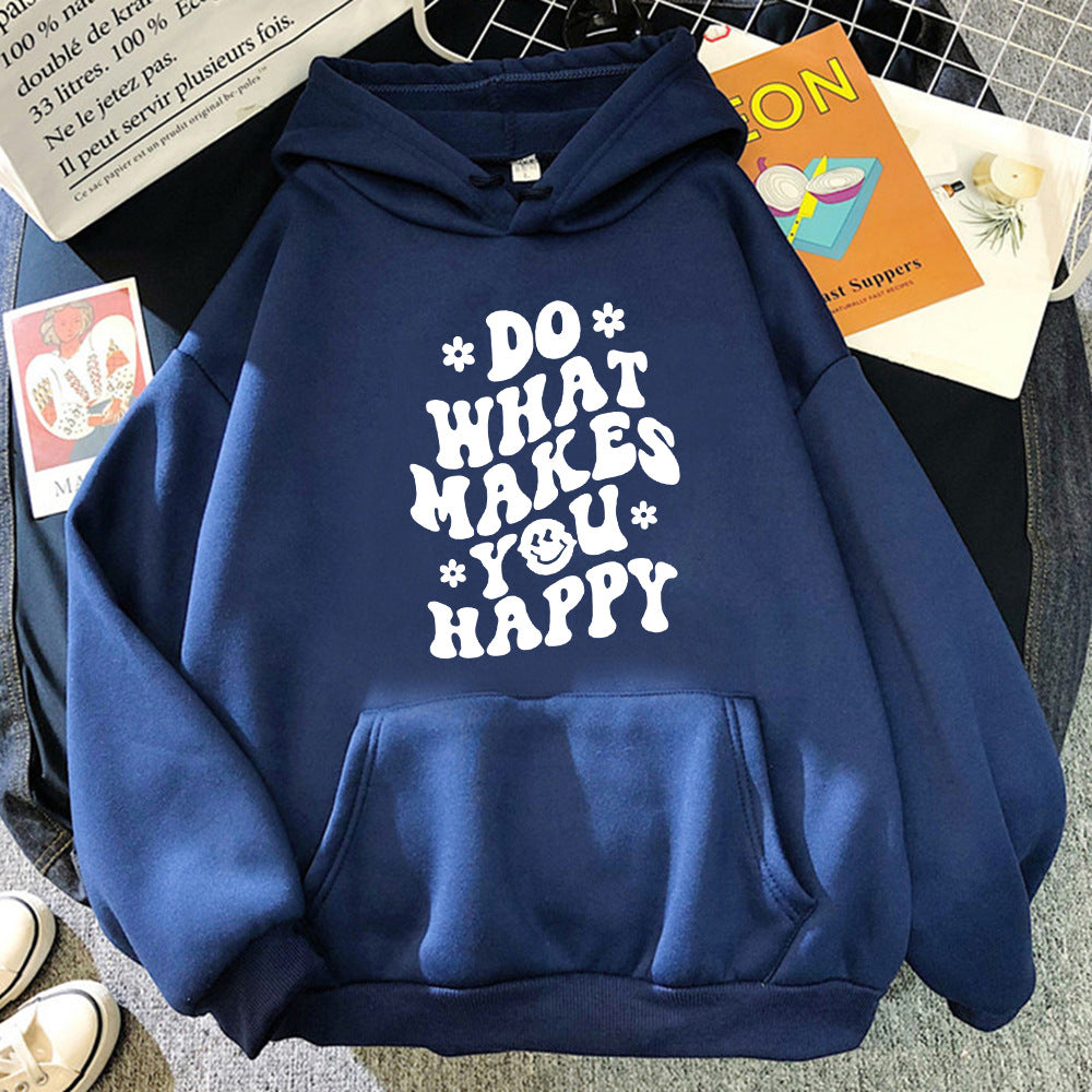 Do What Makes You Happy Printed Casual Hoodie