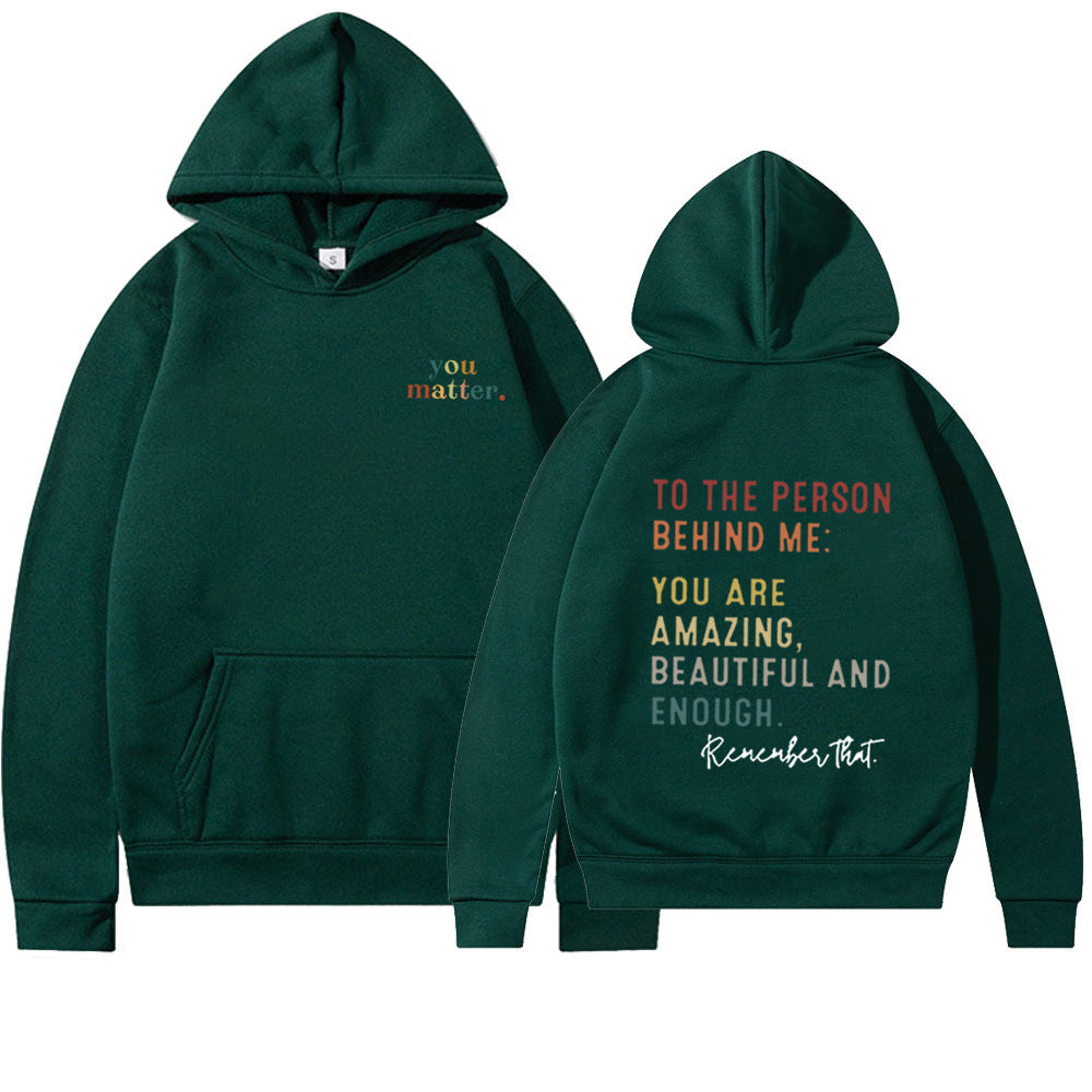 You Matter To The Person Printed Casual Hoodie