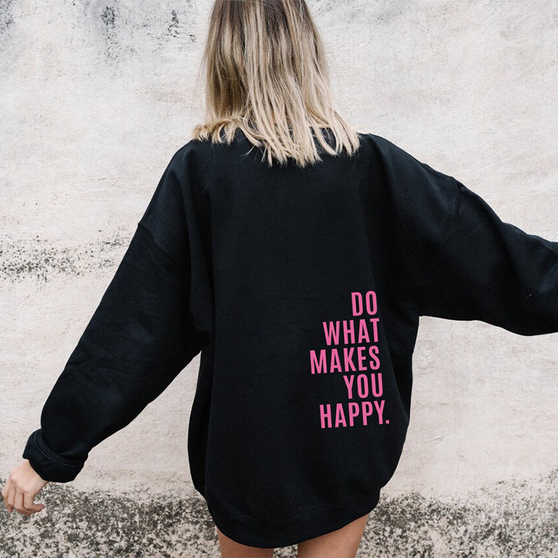 Do What Makes You Happy Printed Loose Sporty Hoodie